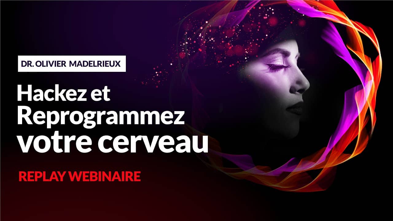 Hackez et Reprogrammez votre Cerveau 