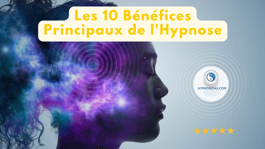 10 Bénéfices Principaux de l'Hypnose